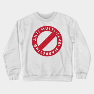 Anti MLM Sign Crewneck Sweatshirt